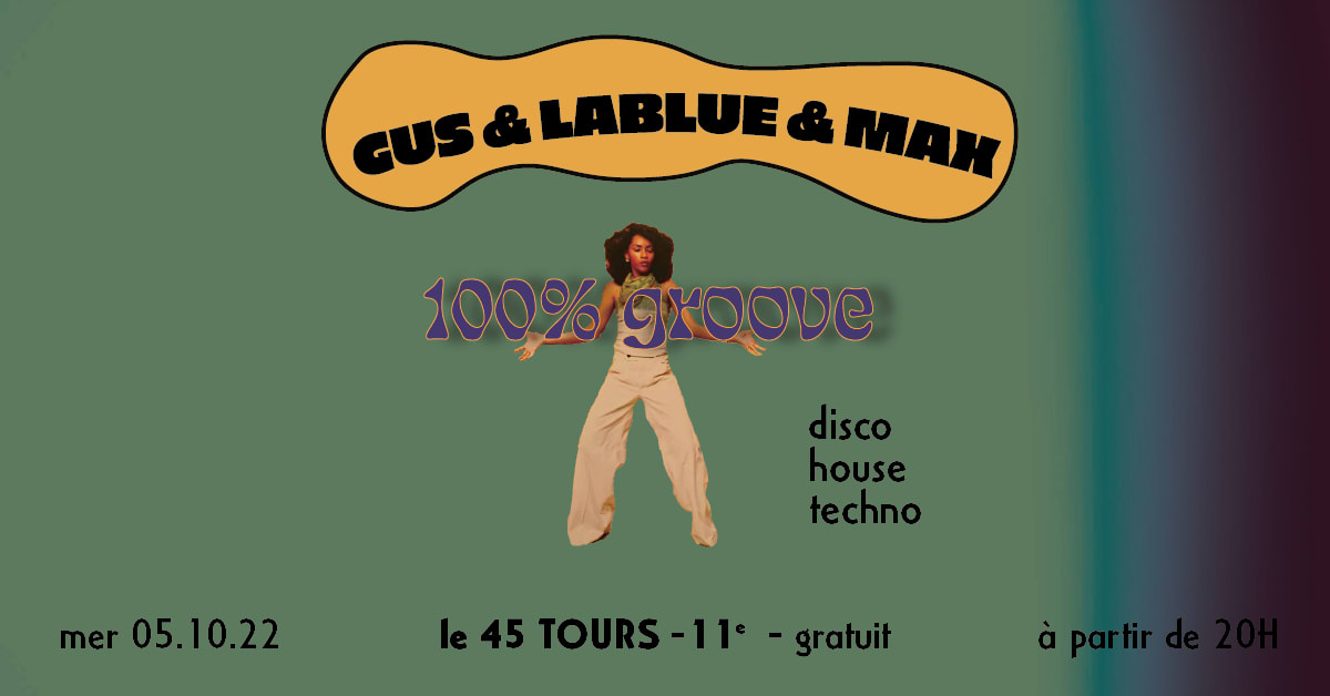 Wednesday Groovy Night W/Gus, Lablue & Maxime + Psg - Benfica Lisbonne