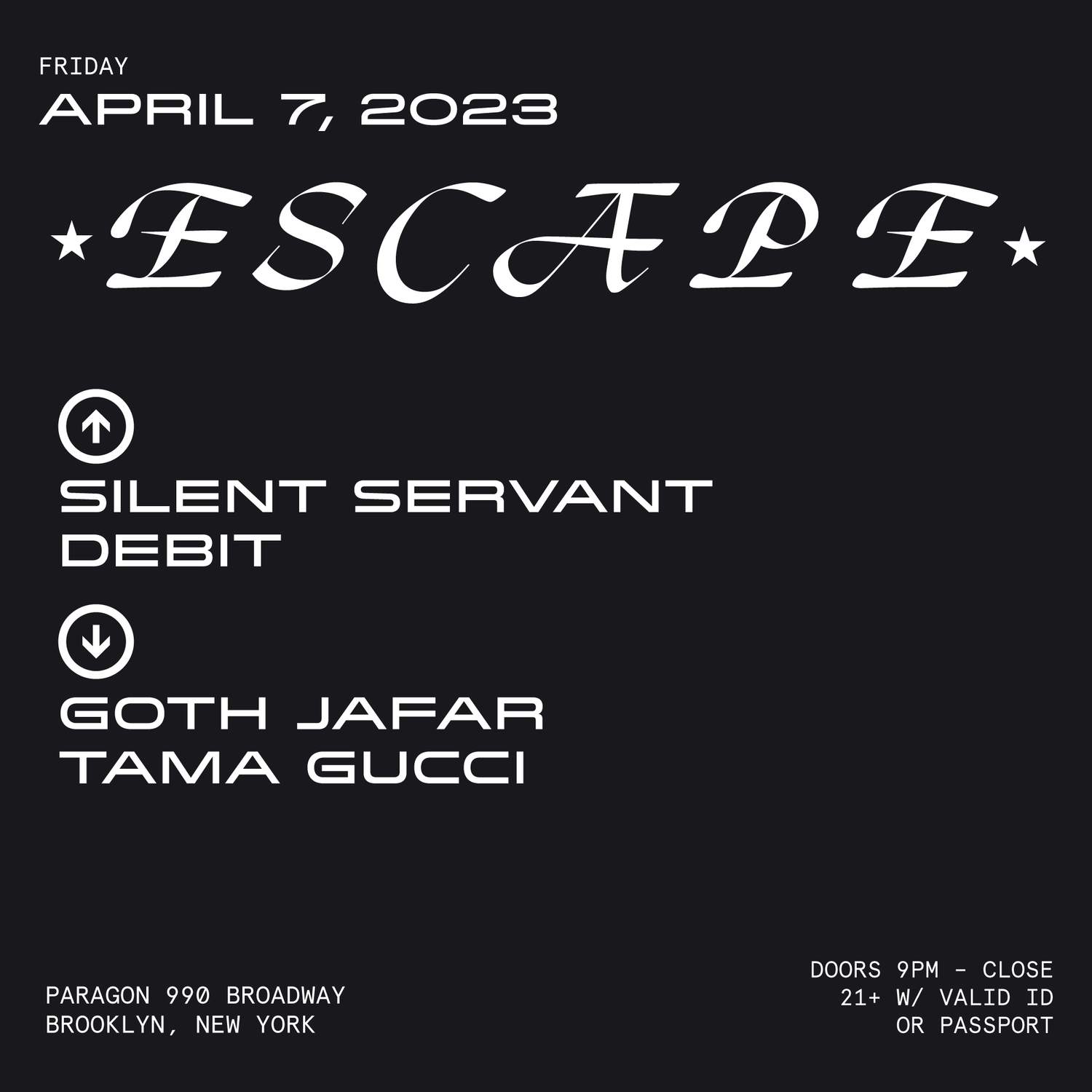 Escape: Silent Servant, Debit, Goth Jafar, Tama Gucci