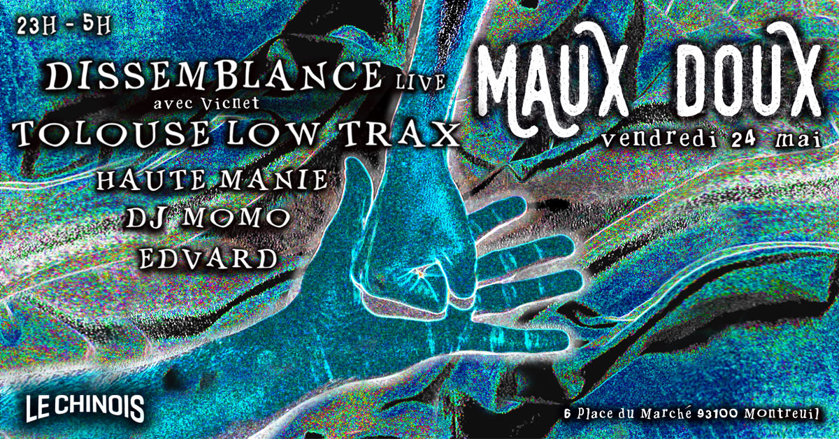 Maux Doux #3 / Dissemblance Live, Tolouse Low Trax & More