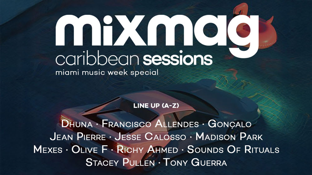 Mixmag Caribbean Sessions (Miami Music Week)