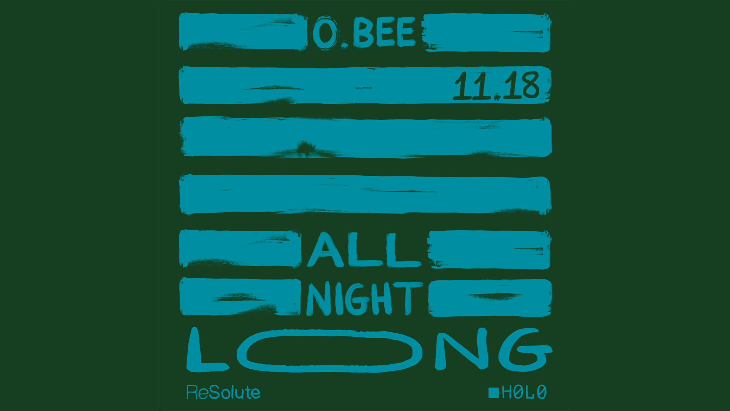 Resolute Presents: O.Bee All Night + More