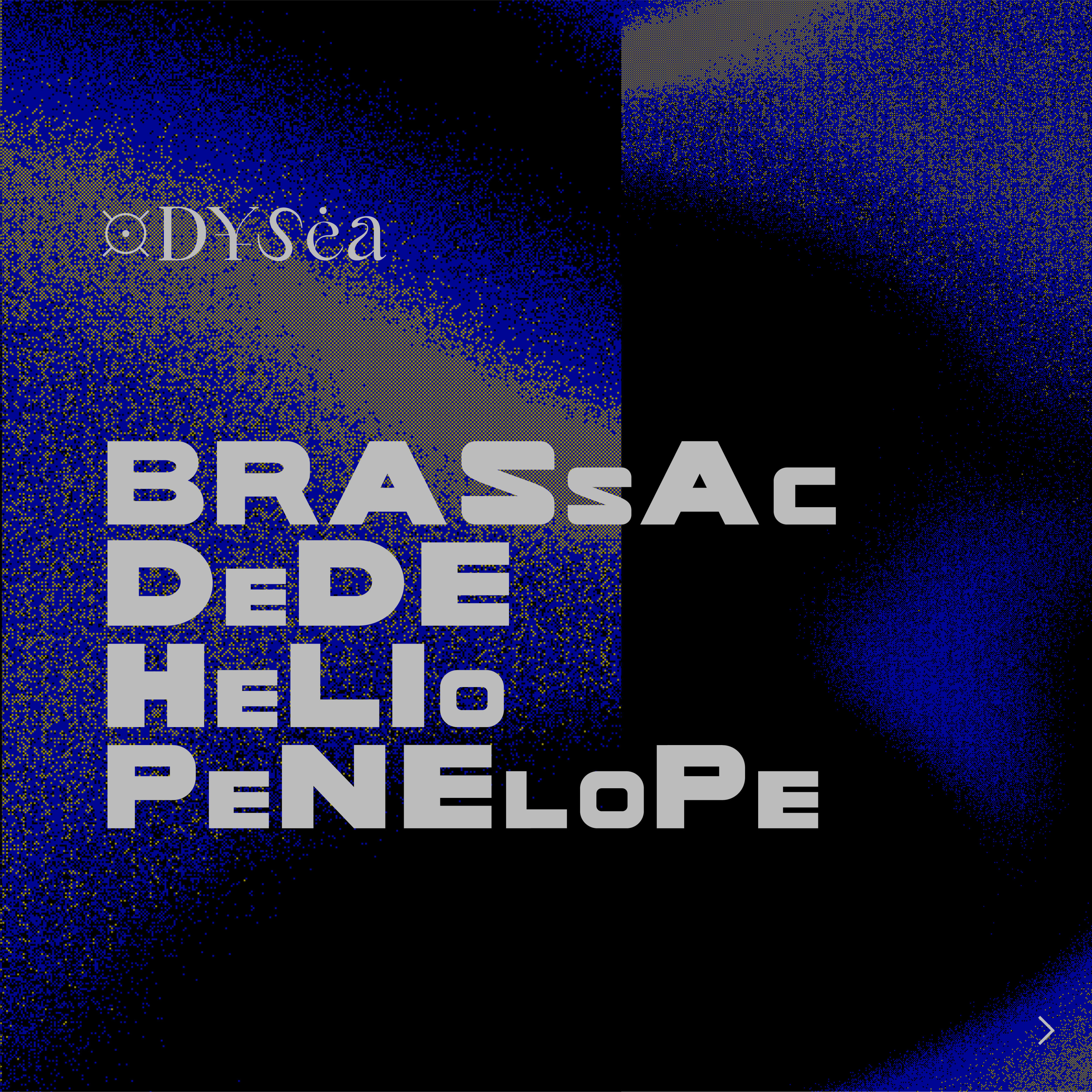 Odysea W/ Brassac, Dede, Helio, Penelope