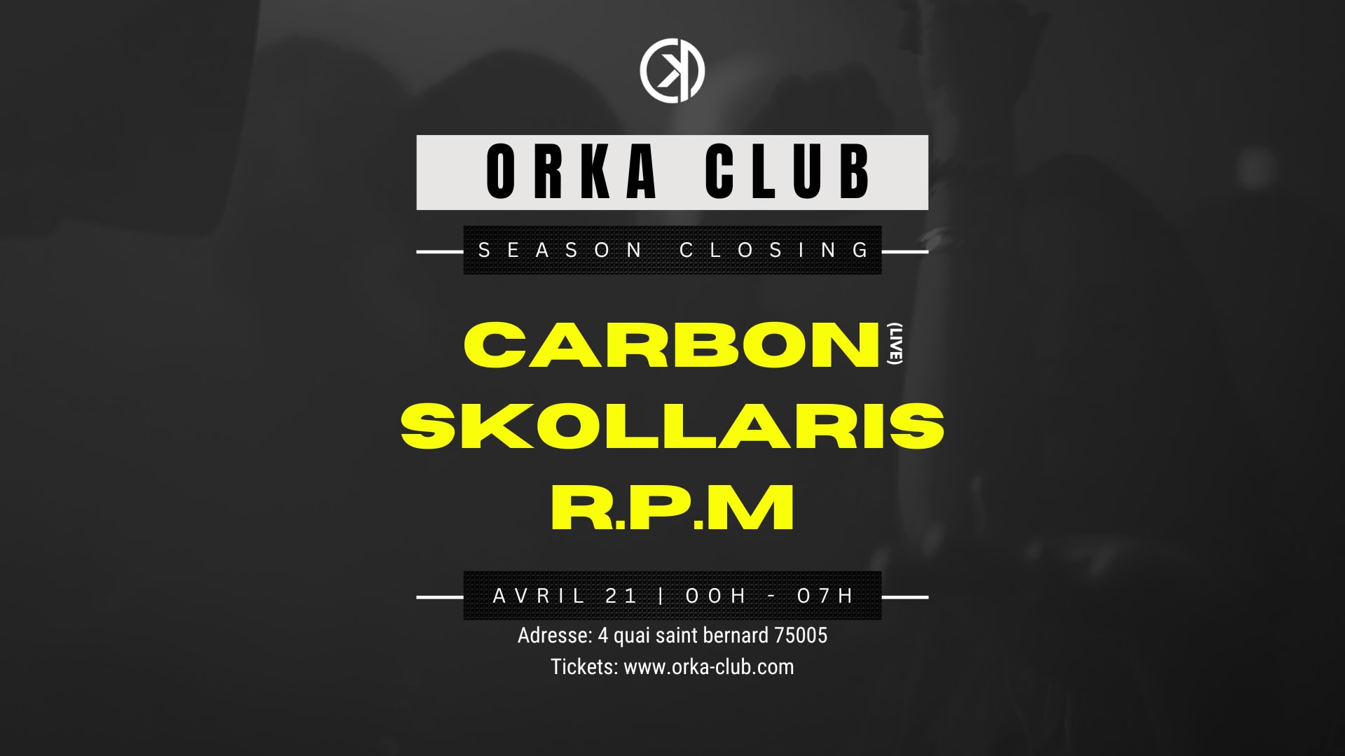 Orka Closing : Carbon / Skollaris / R.P.M