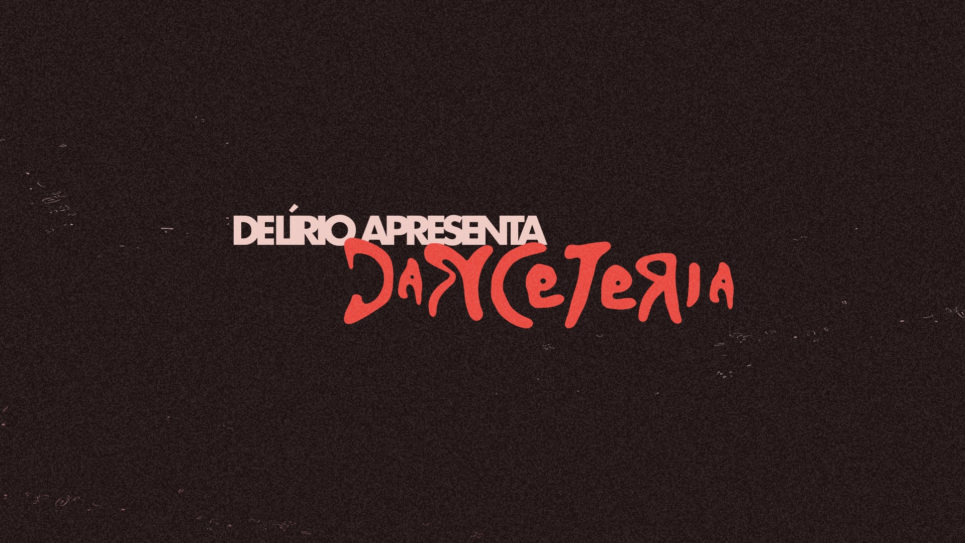 Delírio: Danceteria
