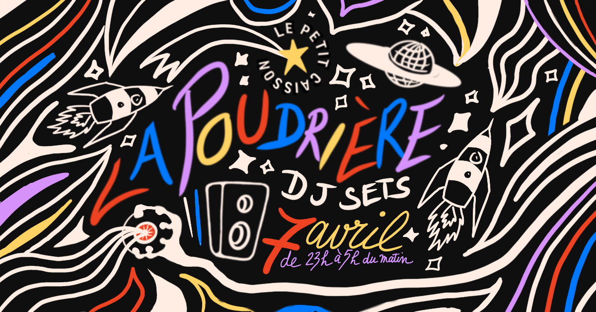 La Poudrière Invite Le Petit Caisson - Dj Sets