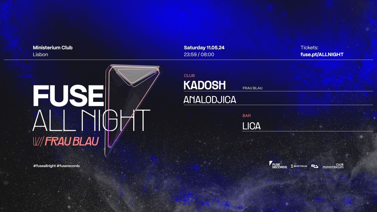 Fuse All Night W/ Frau Blau: Kadosh