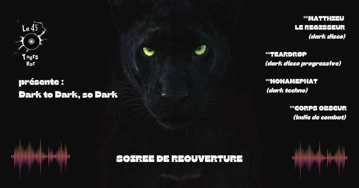 Le 45 Tours Réouverture Présente : Dark To Dark, So Dark