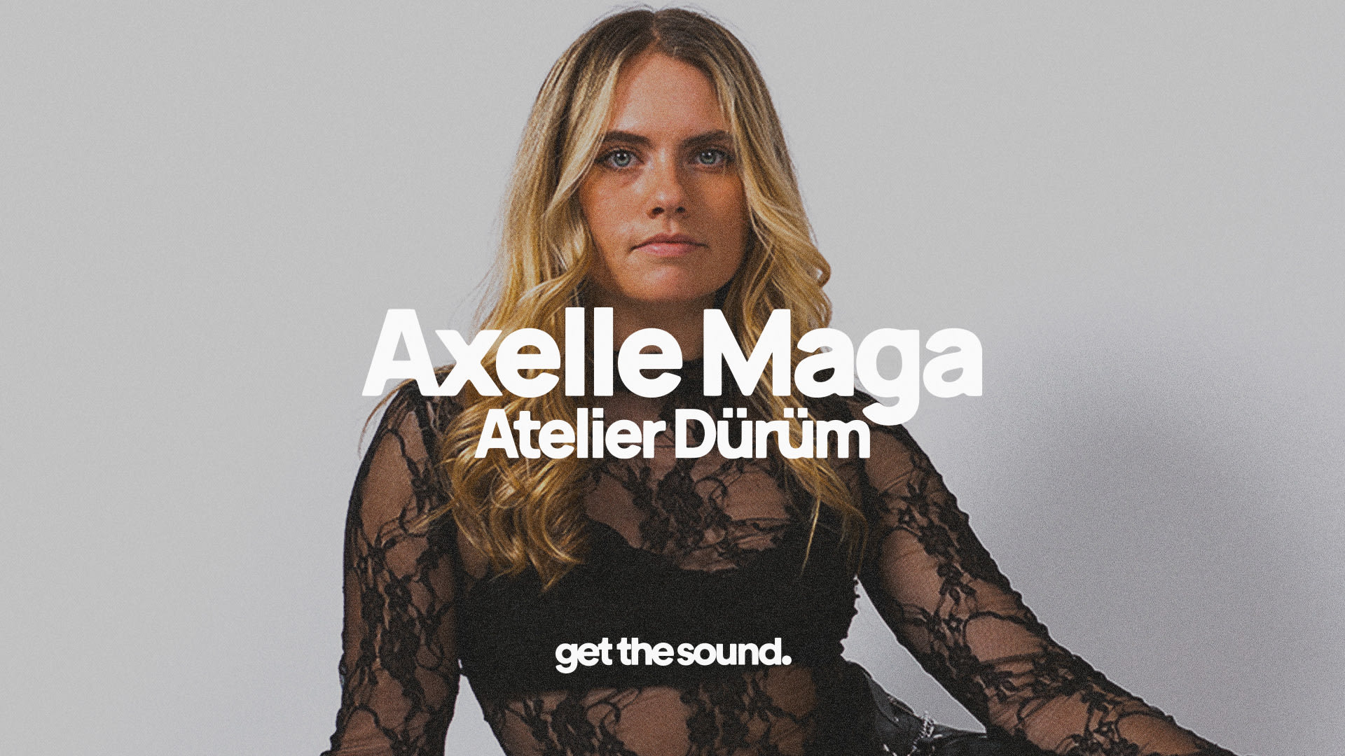 Axelle Maga At Atelier Dürüm, Paris By Get The Sound