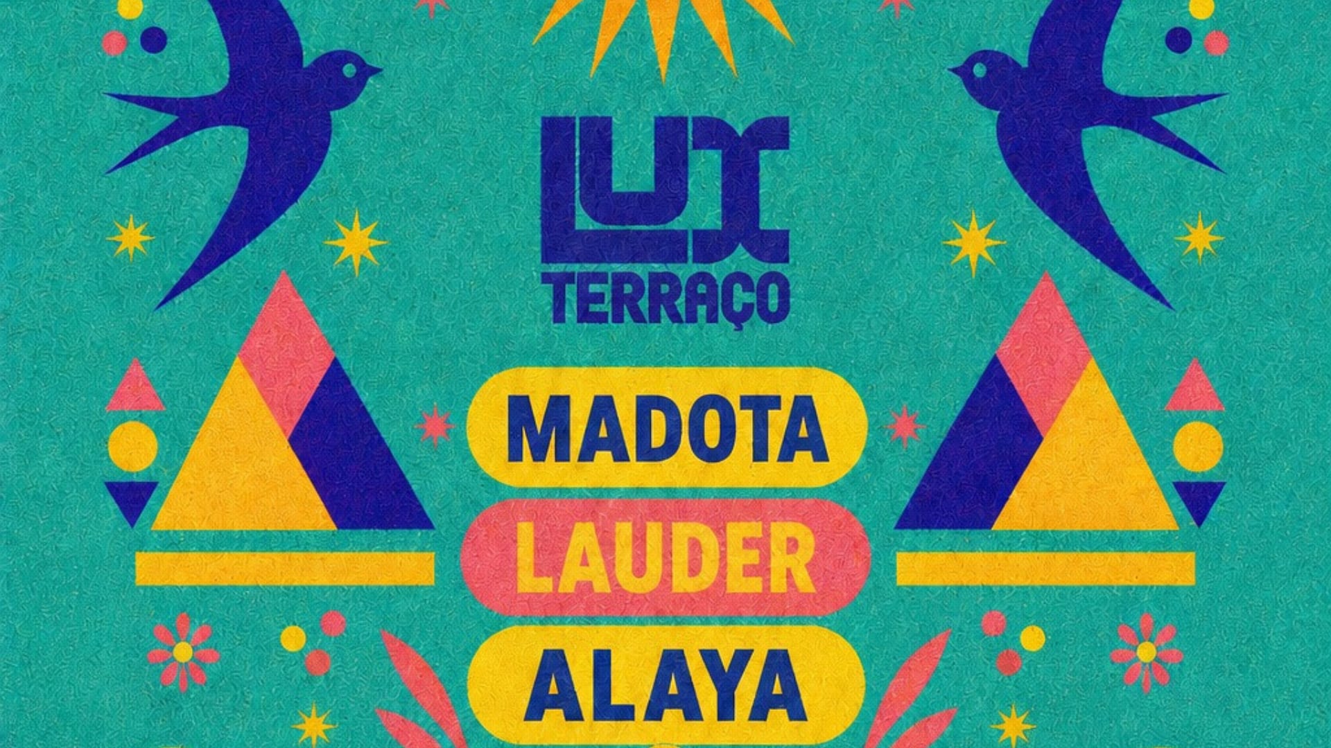 Alaya Sunsets @ Lux Terraço: Madota, Alaya, Lauder