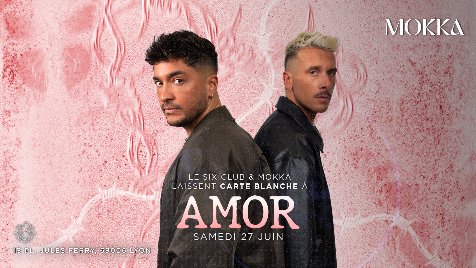 Mokka Invites Amor - Sam 27 Juin - @Six Club