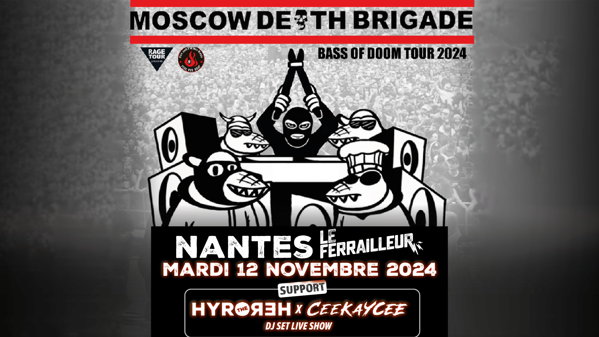 Moscow Death Brigade + Hyro The Hero & Ceekaycee - Nantes