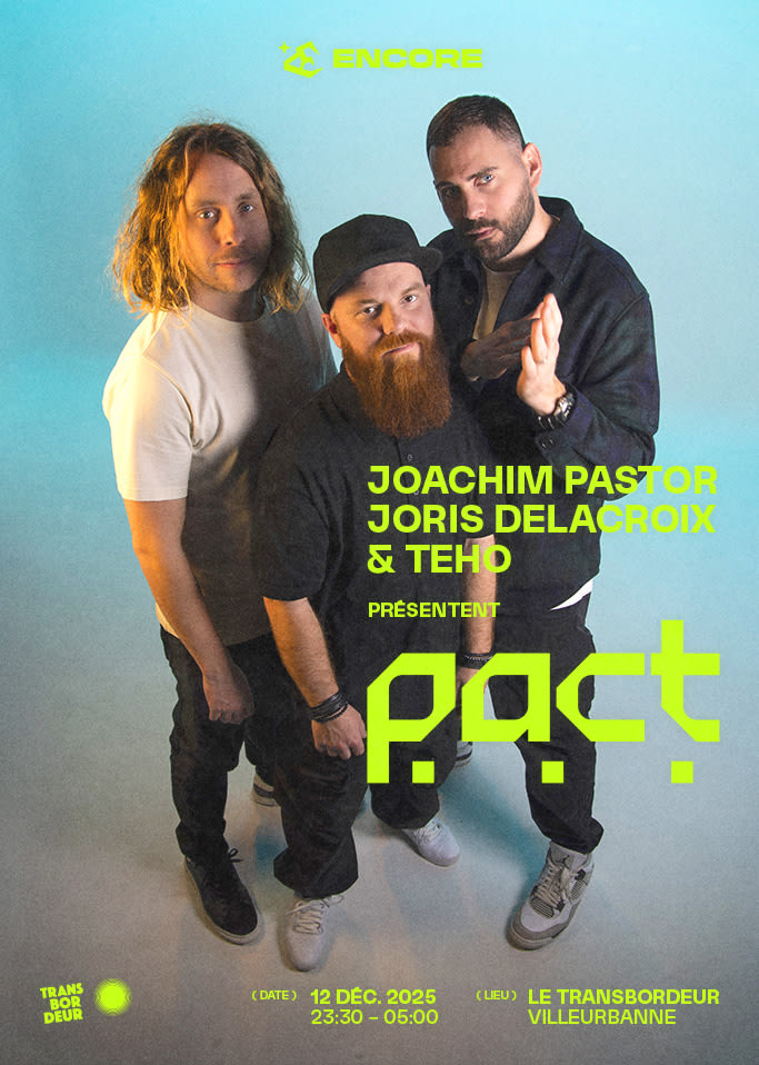 Joachim Pastor, Joris Delacroix & Teho Présentent Pact