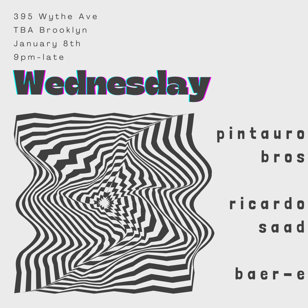 Wednesday W/ Pintauro Bros, Ricardo Saad, Baer - E