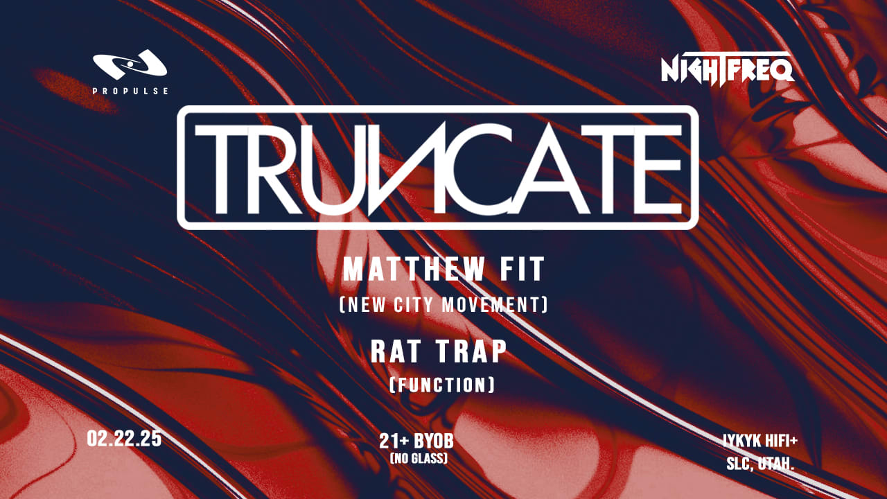 Nightfreq And Propulse Present: Truncate