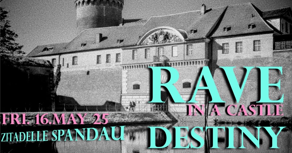 Rave Destiny In A Castle / Zitadelle Spandau