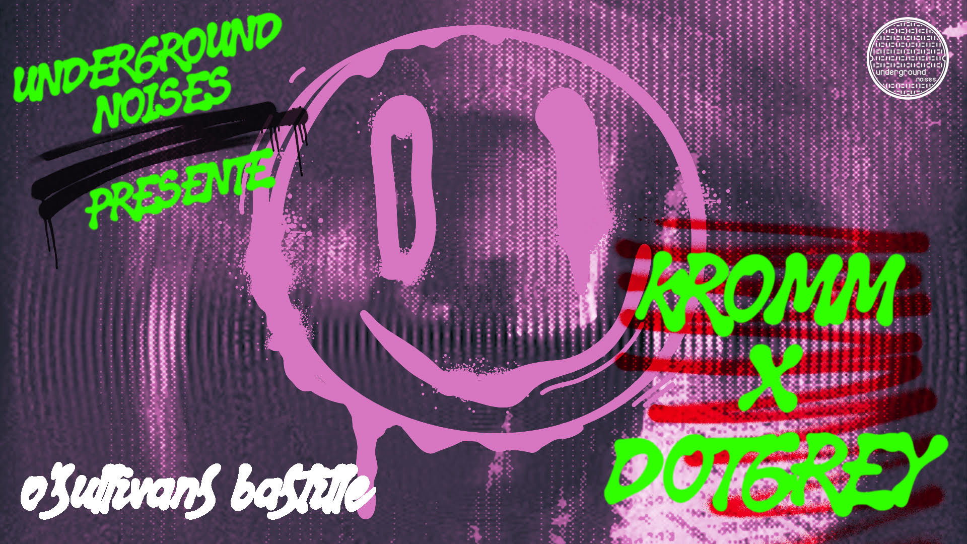 Undergound Noises X O'sullivans Bastille