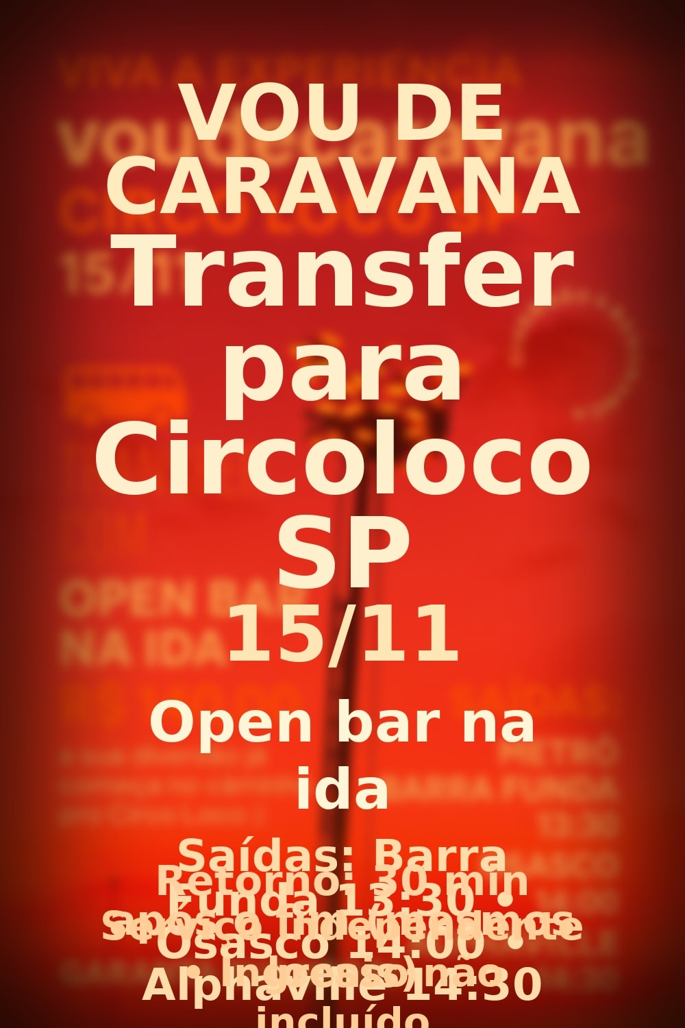 Vou De Caravana – Transfer Oficial Para Circoloco Sp (15/11)