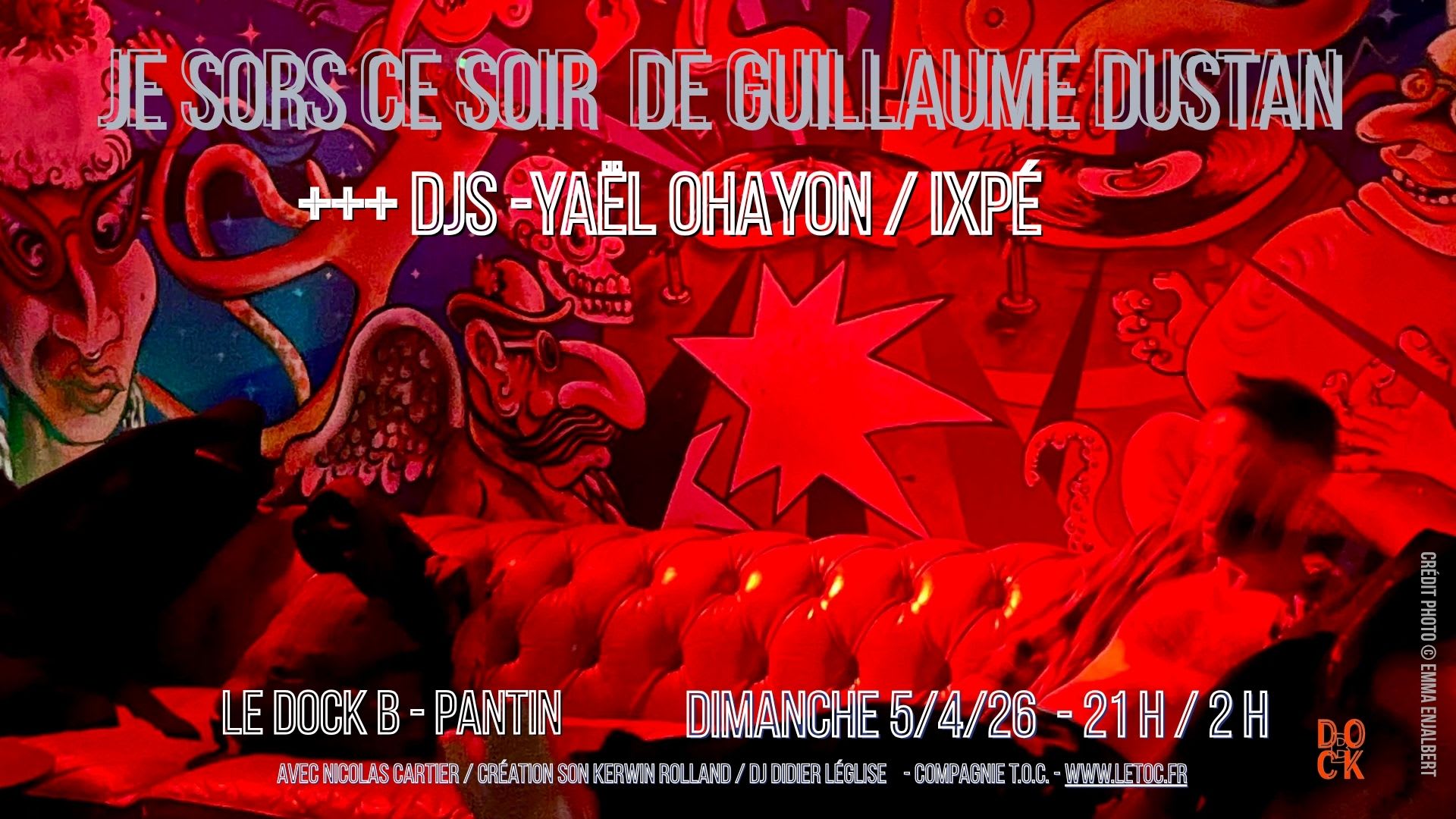 Je Sors Ce Soir De Guillaume Dustan - Spectacle Et Dj Set