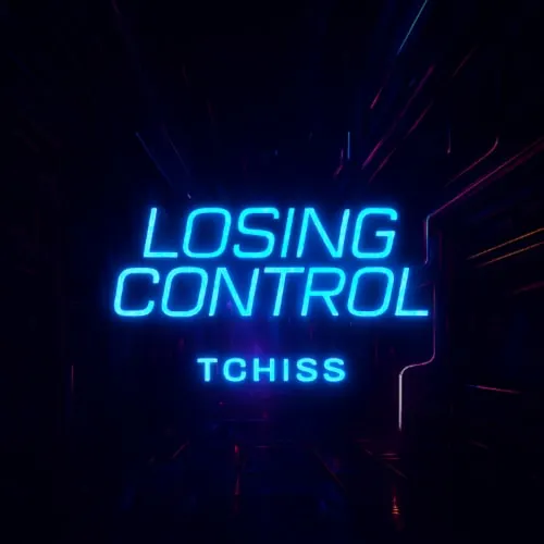 Tchiss - Losing Control