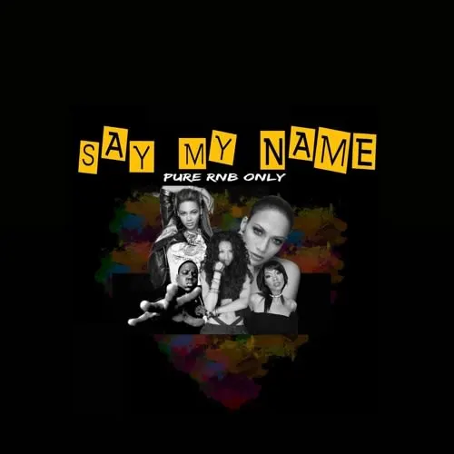 SAY MY NAME full RnB party