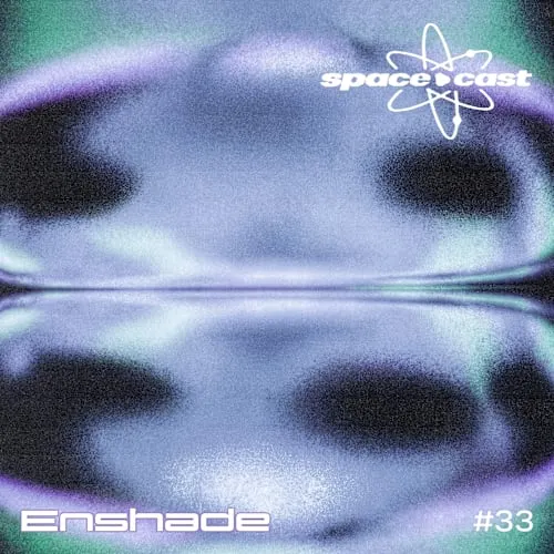 space•cast 033 - Enshade