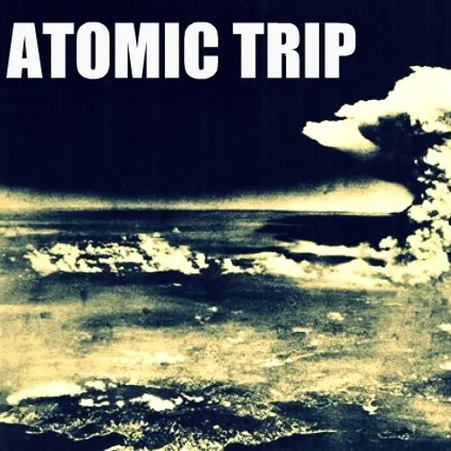 ATOMIC TRIP