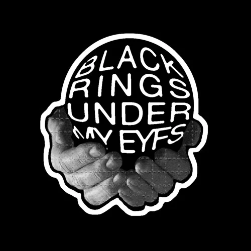 Black Rings Under My Eyes