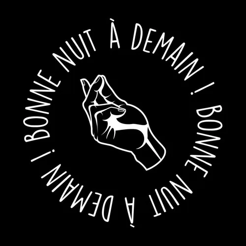 Bonne nuit, à demain !