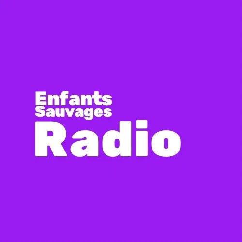 Enfants Sauvages Radio