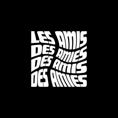 Les Amis des Amies des Amis des Amies