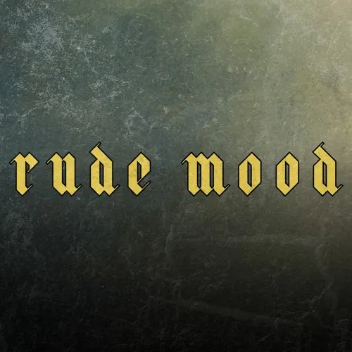 Rude Mood