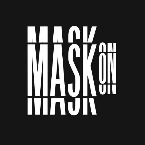 MASK ON
