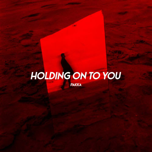 Holding On To You