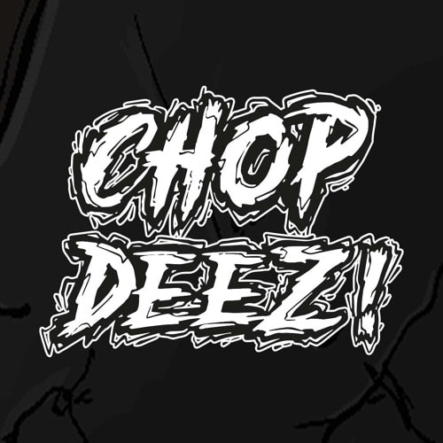 Chop Deez