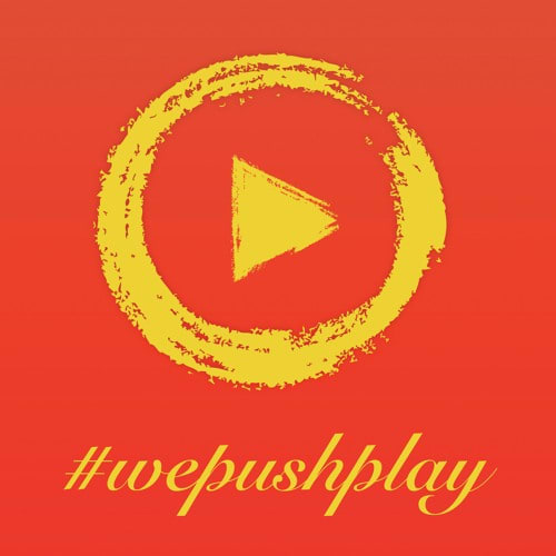 We Push Play