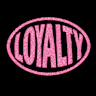 LOYALTY