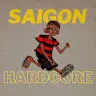 SAIGON HARDCORE