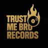 Trust Me Bro Records