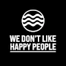 We Don't Like Happy People