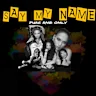 SAY MY NAME RnB