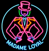 MADAME LOYAL