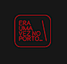 Era uma vez no Porto
