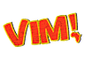 VIM!