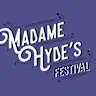 MADAME HYDE'S FESTIVAL