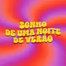 SONHO DE UMA NOITE DE VERÃO