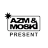 AZM & MOSKI Present