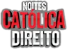 NOITES CATÓLICA DIREITO