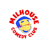 MILHOUSE COMEDY CLUB
