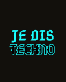 Je Dis Techno