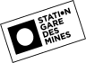 LA STATION - GARE DES MINES